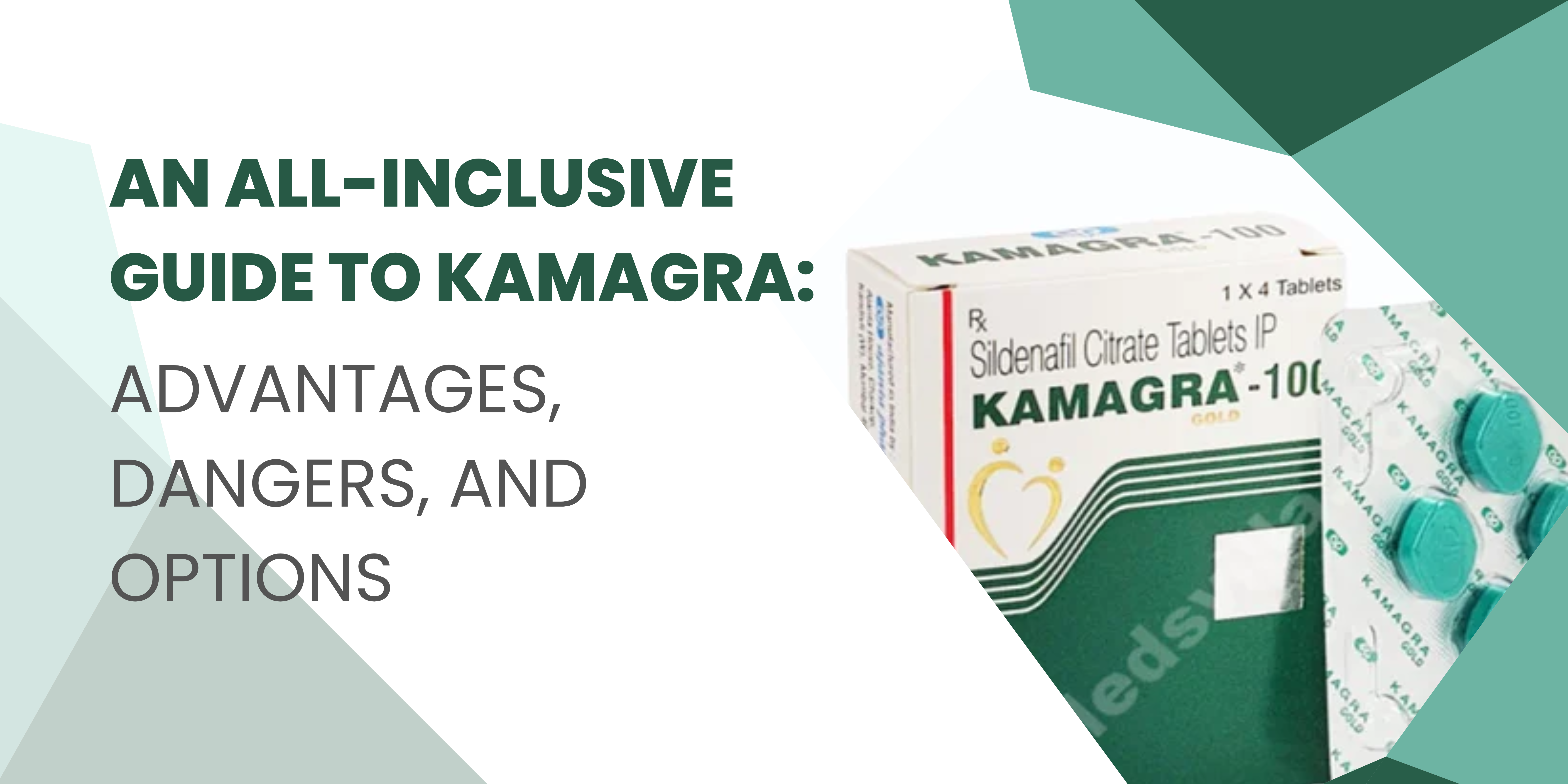 An All-Inclusive Guide to Kamagra: Advantages, Dangers, and Options